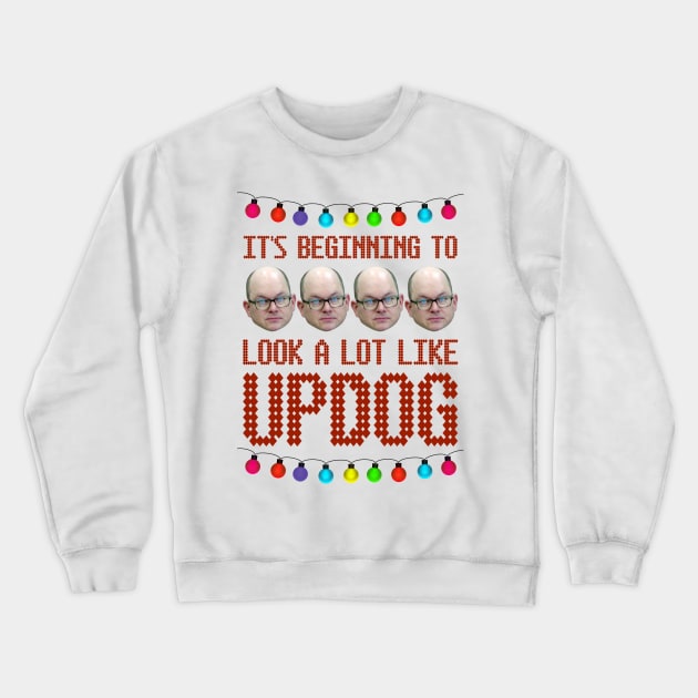 What We Do In the Shadows Christmas Sweater Design—It’s Beginning to Look a Lot Like Updog Crewneck Sweatshirt by Xanaduriffic